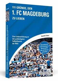111 Gründe, den 1. FC Magdeburg zu lieben - Schnarr, Alexander