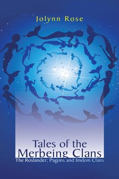 Tales of the Merbeing Clans (eBook, ePUB) - Rose, Jolynn