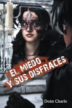 El Miedo Y Sus Disfraces (eBook, ePUB) - Charle, Deán