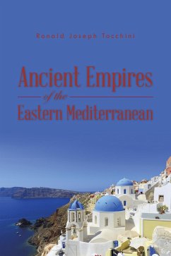 Ancient Empires of the Eastern Mediterranean (eBook, ePUB) - Tocchini, Ronald Joseph