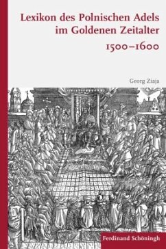Lexikon des polnischen Adels im Goldenen Zeitalter 1500-1600 - Ziaja, Georg