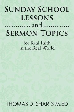 Sunday School Lessons and Sermon Topics for Real Faith in the Real World (eBook, ePUB) - Sharts M. Ed, Thomas D.