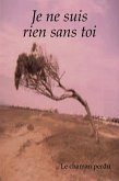 Je Ne Suis Rien Sans Toi (eBook, ePUB) Je Ne Suis Rien Sans Toi (eBook, ePUB)