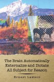 The Brain Automatically Externalize and Dictate All Subject for Reason (eBook, ePUB)