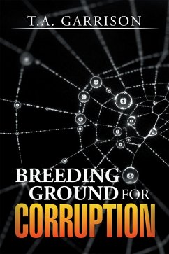 Breeding Ground for Corruption (eBook, ePUB) - Garrison, T. A.