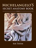 Michelangelo's Secret Anatomy Book (eBook, ePUB)