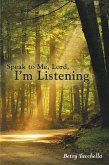 Speak to Me, Lord, I'M Listening (eBook, ePUB)