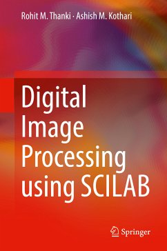 Digital Image Processing using SCILAB (eBook, PDF) - Thanki, Rohit M.; Kothari, Ashish M.