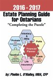 2016 - 2017 Estate Planning Guide for Ontarians - &quote;Completing the Puzzle&quote; (eBook, ePUB)