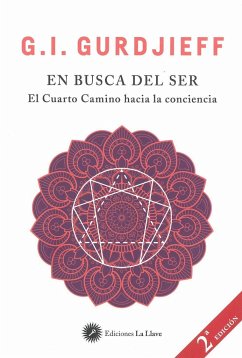 En busca del ser : el cuarto camino hacia la conciencia - Gurdjieff, Georges Ivanovitch