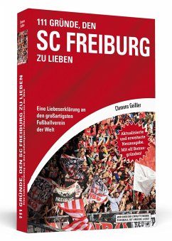 111 Gründe, den SC Freiburg zu lieben - Geißler, Clemens