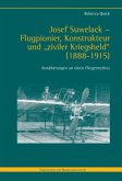 Josef Suwelack - Flugpionier, Konstrukteur und "ziviler Kriegsheld" (1888-1915)