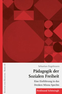 Pädagogik der Sozialen Freiheit - Engelmann, Sebastian