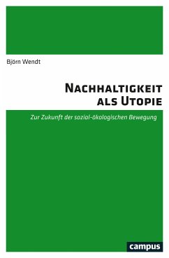 Nachhaltigkeit als Utopie (eBook, PDF) - Wendt, Björn