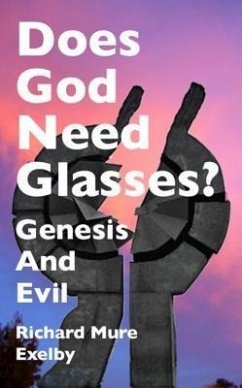 Does God Need Glasses? (eBook, ePUB) - Exelby, Richard Mure
