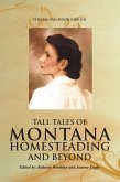 Tall Tales of Montana Homesteading and Beyond (eBook, ePUB)