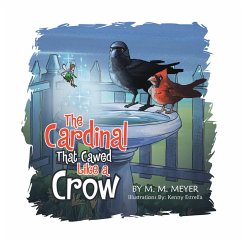 The Cardinal That Cawed Like a Crow (eBook, ePUB) - Meyer, M. M.