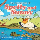 The Adventures of Spotty and Sunny (eBook, ePUB) The Adventures of Spotty and Sunny (eBook, ePUB)