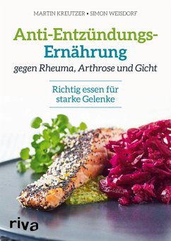 Anti-Entzündungs-Ernährung gegen Rheuma, Arthrose und Gicht - Kreutzer, Martin;Weisdorf, Simon