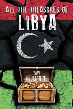 All the Treasures of Libya (eBook, ePUB) - Asomaning, Yaw