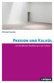 Passion und Kalkül (eBook, PDF)