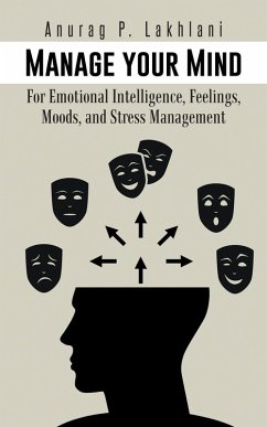 Manage Your Mind (eBook, ePUB) - Lakhlani, Anurag P.