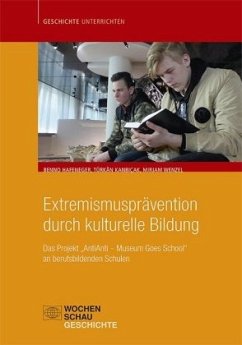 Extremismusprävention durch kulturelle Bildung - Hafeneger, Benno;Kanbicak, Türkan;Wenzel, Mirjam