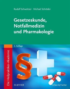 Die Heilpraktiker-Akademie. Gesetzeskunde, Notfallmedizin und Pharmakologie - Schweitzer, Rudolf;Schröder, Michael