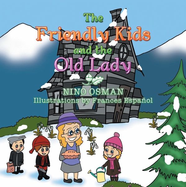 The Friendly Kids and the Old Lady (eBook, ePUB) The Friendly Kids and the Old Lady (eBook, ePUB)