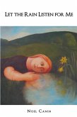 Let the Rain Listen for Me (eBook, ePUB)