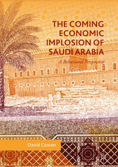 The Coming Economic Implosion of Saudi Arabia (eBook, PDF) - Cowan, David