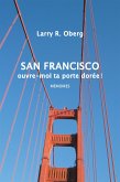 San Francisco, Ouvre-Moi Ta Porte Dorée ! (eBook, ePUB)