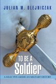 To Be a Soldier (eBook, ePUB)
