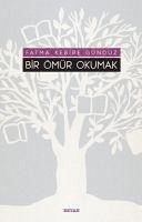 Bir Ömür Okumak - Kebire Gündüz, Fatma