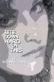 Bite Down Hard on This (eBook, ePUB) Bite Down Hard on This (eBook, ePUB)