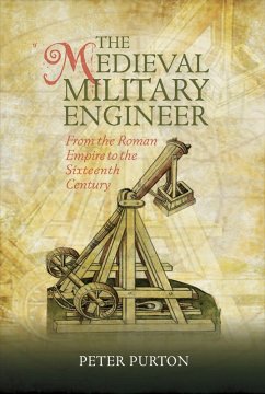 The Medieval Military Engineer (eBook, ePUB) - Purton, Peter