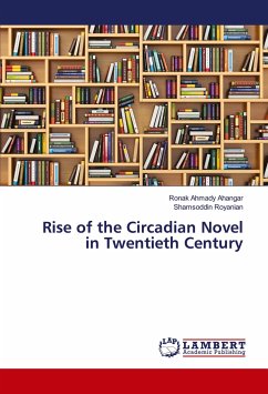 Rise of the Circadian Novel in Twentieth Century - Ahmady Ahangar, Ronak;Royanian, Shamsoddin