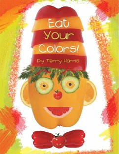 Eat Your Colors! (eBook, ePUB) - Harris, Terry