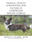 Medical, Genetic & Behavioral Risk Factors of Cardigan Welsh Corgis (eBook, ePUB)