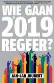 Wie Gaan in 2019 Regeer? (eBook, ePUB)