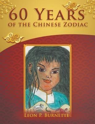 60 Years of the Chinese Zodiac (eBook, ePUB) 60 Years of the Chinese Zodiac (eBook, ePUB)