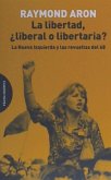 La libertad, ¿liberal o libertaria? : la nueva izquierda y las revueltas del 68