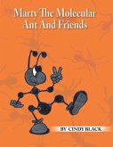 Marty the Molecular Ant and Friends (eBook, ePUB)