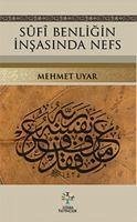 Sufi Benligin Insasinda Nefs - Uyar, Mehmet