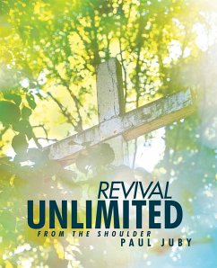 Revival Unlimited from the Shoulder (eBook, ePUB) - Juby, Paul