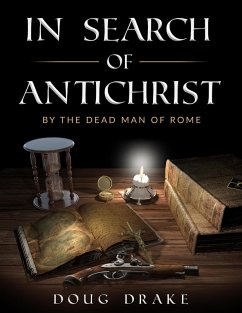 In Search of Antichrist by the Dead Man of Rome (eBook, ePUB) - Drake, Doug
