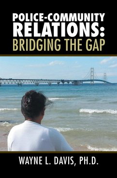 Police-Community Relations: Bridging the Gap (eBook, ePUB) - Davis Ph. D., Wayne L.