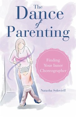 The Dance of Parenting (eBook, ePUB) - Solovieff, Natasha