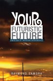 Your Futuristic Future (eBook, ePUB)