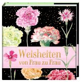 Weisheiten von Frau zu Frau Weisheiten von Frau zu Frau